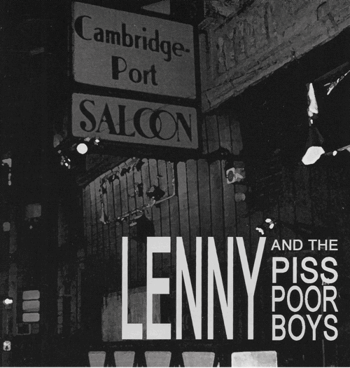Lenny and the piss poor same... would Lenny and the piss poor